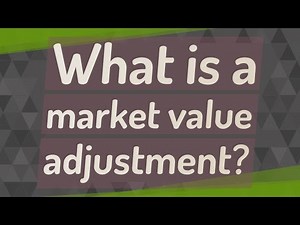What is a market value adjustment?