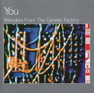 You - Wonders From The Genetic Factory