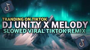 14K views · 390 reactions | DJ UNITY X MELODY SLOWED VIRAL TIKTOK...