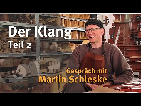Der Klang I Teil 2 I Gespräch mit Martin Schleske