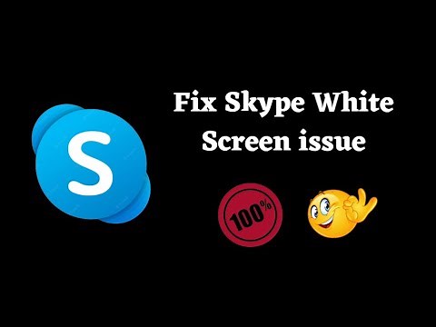 Fix Skype White Screen Issue
