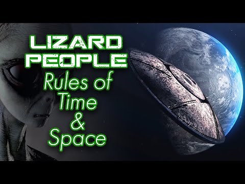 Lizard People - Rules of Time and Space | ALIENS AND UFOS