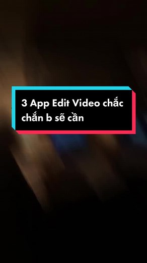 Top 3 Ứng Dụng Chỉnh Sửa Video Miễn Phí Bạn Nên Biết