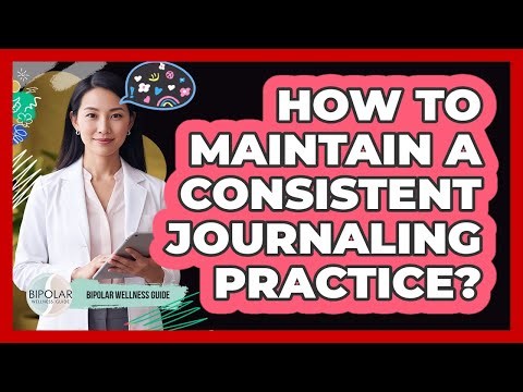 How To Maintain A Consistent Journaling Practice?