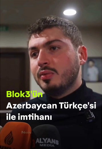 Blok3’ün Azerbaycan Türkçe’si ile İmtihanı
