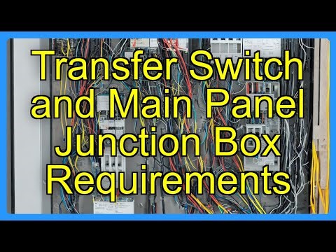 Transfer Switch and Main Panel Junction Box Requirements