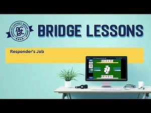 Bridge Lessons - Responder’s Job