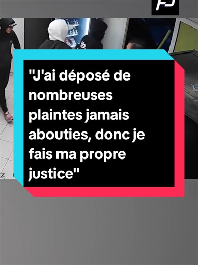 "J'ai déposé de nombreuses plaintes jamais abouties, donc je fais ma p...