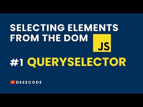 HOW TO SELECT DOM ELEMENTS - #1 querySelector