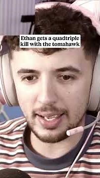 Ethan gets a quadtriple kill with the tomahawk