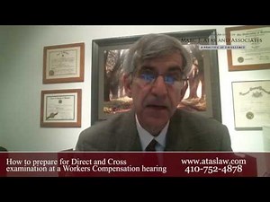 How To Prepare For Direct & Cross Examination At A Workers Comp Hearing- Atas Law- 410-752-4878