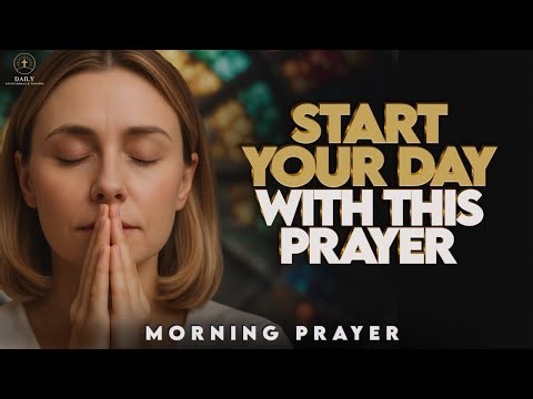 Give God the First Minutes of Your Day | Morning Prayer