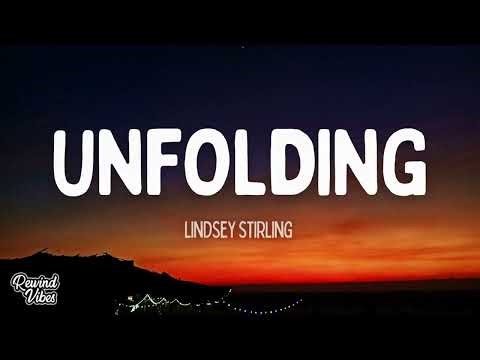 Lindsey Stirling - Unfolding [feat. Rachel Platten] (Lyrics)