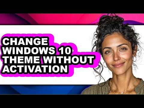 How to Change Windows 10 Theme Without Activation (only Way)