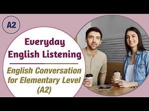 English Conversation For Elementary Level (A2) 🔥| English Listening Practice