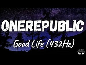 OneRepublic - Good Life (432Hz)