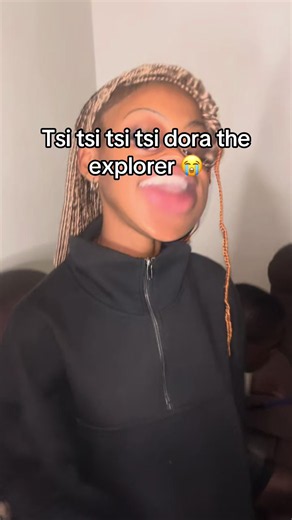 Dora Dora doraaaa the explorer 😭😭@khanyii the melanin @Glamboujee (Shakiraaa) @Spike.o.t23