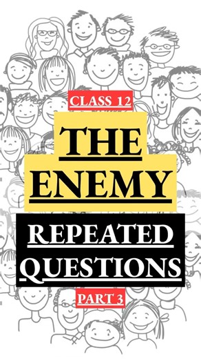 The Enemy | Previous Year Most Important and Repeated Questions | Class 12 English | PYQs #boardexam
