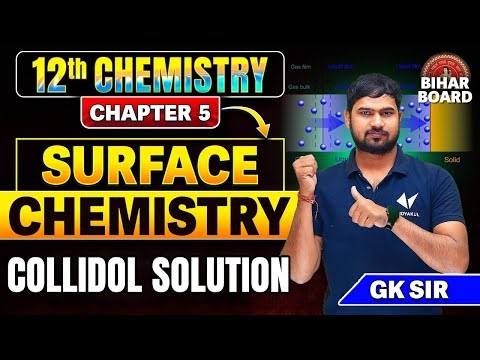 Class 12th Chemistry Chapter 5 Surface Chemistry | Colloidal Solution Class 12 Bihar Board | GK Sir