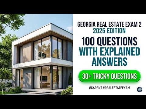 Georgia Real Estate Exam 2026 Part 2: 100 Essential Questions and Full Explained Answers