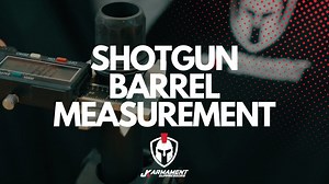 Shotgun Barrel Measurements