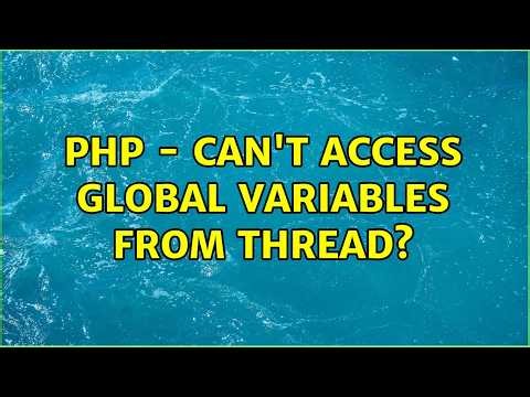 php - can't access global variables from Thread?