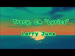 Tracy, CA [LYRICS] Larry June