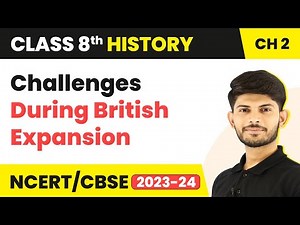 Challenges During British Expansion | From Trade to Territory | Class 8 History