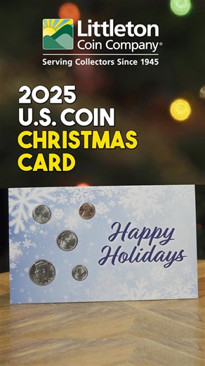 Send season's greetings with this 2025 holiday card that they'll be proud to display, featuring 5 Uncirculated coins from this year! | Littleton Coin Company