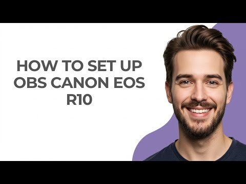 How to Set Up Obs Canon Eos R10 - GUIDE!