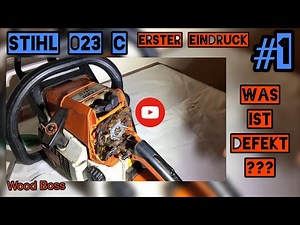 Stihl 023 C Motorsäge #1 erster Eindruck + zerlegen rebuilt #Stihl #WoodBoss