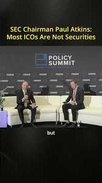 SEC Chairman Paul Atkins: Most ICOs Are Not Securities