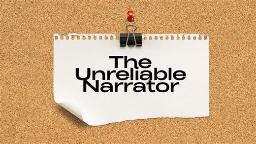 The Unreliable Narrator
