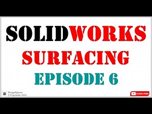 Solidworks CSWPA SURFACING - episode 6