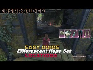 ENSHROUDED : EASY GUIDE To Efflorescent Hope Set Location
