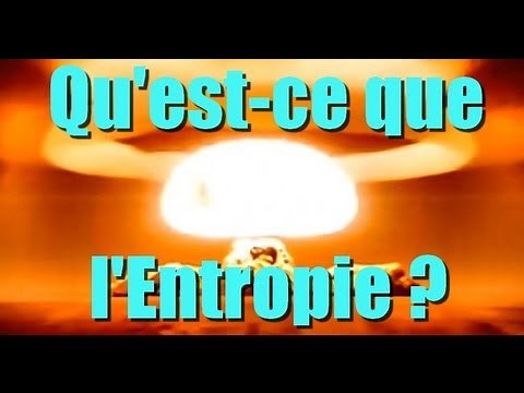 Qu'est-ce que l'Entropie ?