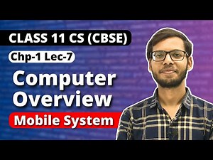 Chapter 1 Computer Overview | Mobile System | Class 11 Computer Science 2023-24|