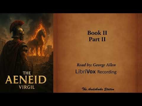 Aenied by Virgil: Book 2 Part 2