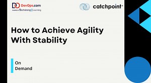 How to Achieve Agility With Stability