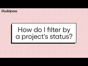 BuildPass Tutorial: How do I filter by a project's status?
