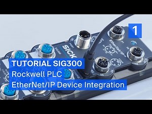 Tutorial SIG300 – Rockwell PLC Integration (1/3) – EtherNet/IP Device Integration