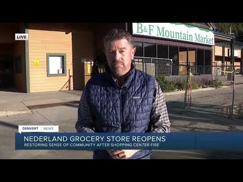 Nederland grocery store reopens just four days after devastating fire next door