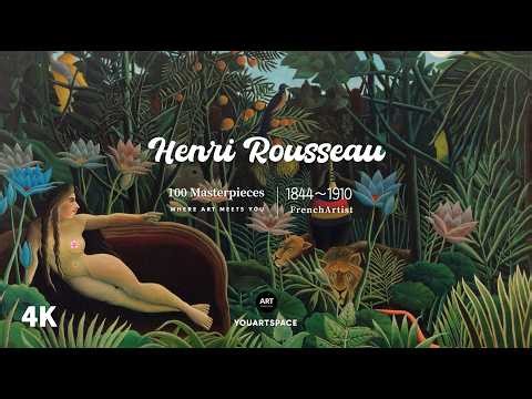 Henri Rousseau ｜The World of Naïve Art｜100 Masterpieces