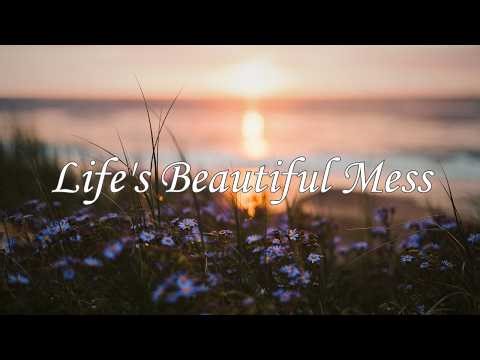Life’s a Beautiful Mess 🌤️ | Uplifting Song About Embracing Imperfection (Official Audio)