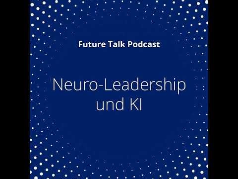 Neuro-Leadership und KI: Gewohnheiten, die Erfolg in der Welt von morgen versprechen (Folge 194)
