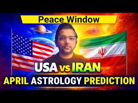 USA vs Iran Latest Astrology Prediction (Sun, Mars, Saturn in Pisces) | April 2026 Peace Window