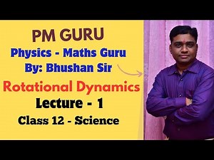 Rotational Dynamics - Class 12th Physics (Chapter 1 - Maharashtra Board)