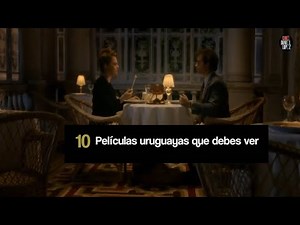 10 Películas uruguayas que debes ver