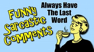 Funny Sarcastic Comments Always Have the Last Word - 1Funny.com