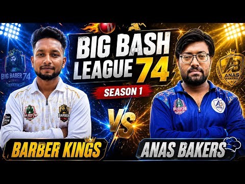 Big Bash League 74 Season 1 | Barber Kings vs Anas Bakers | Full Match Highlights & Best Moments